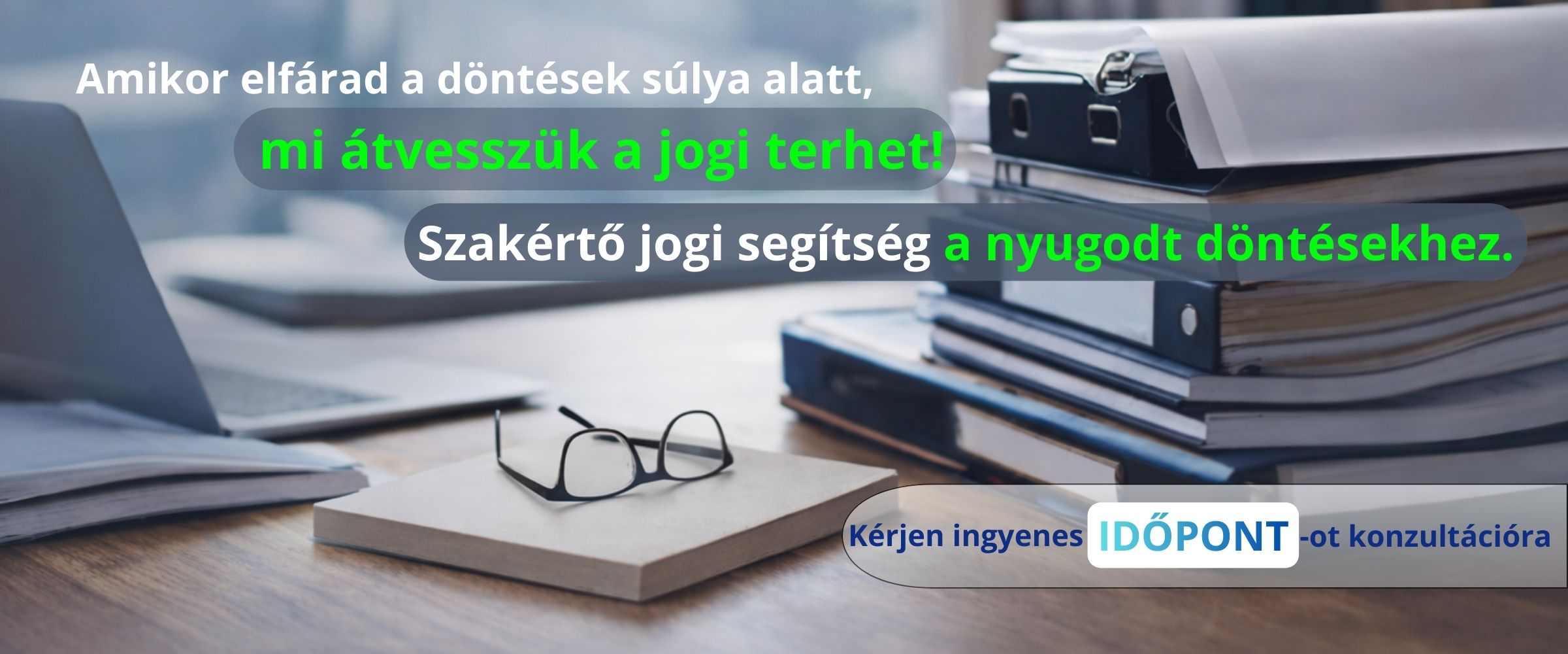 Mi átvesszük a jogi terhet. Szakértő jogi segítség a nyugodt döntésekhez.